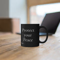Protect Your Peace Mug